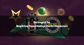 DaVegas’ta Beşiktaş Fenerbahçe Derbi Heyecanı